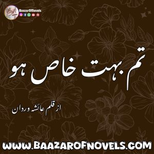 Tum Bohat Khas Ho by Ayesha Verdan